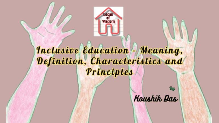 Inclusive Education – Meaning, Definition, Characteristics and Principles